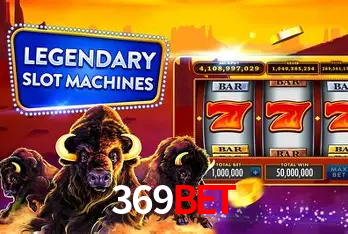 369bet: Jogos de Caça-Níqueis-Altas Recompensas, Roleta-Velocidade, Blackjack-Desafios Máximos